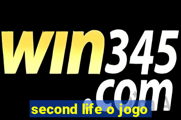 second life o jogo